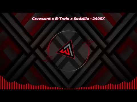 Crewsont x B-Train x Sadzilla - 240SX | 🎶🔥| Visualizer