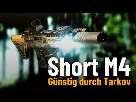Günstig durch Tarkov: Short M4 - Escape from Tarkov - Modding Guide - Deutsch
