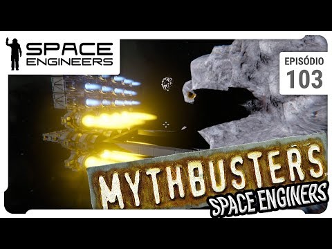 Space Engineers - Coop - Caçadores de mitos, desvendando dúvidas dos inscritos - ep 103