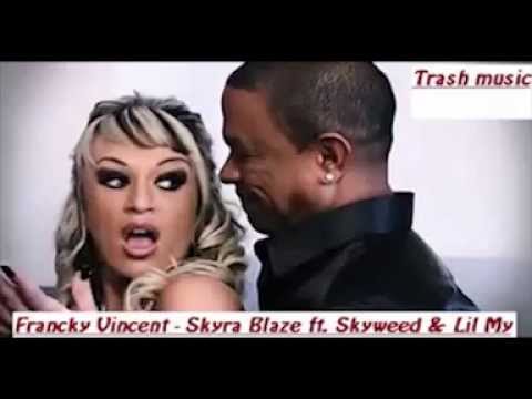 Francky Vincent - Skyra Blaze ft. Skyweed & Lil My
