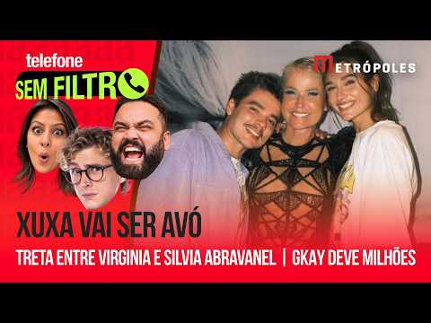 XUXA VAI SER AVÓ | SEGUE TRETA ENTRE VIRGINIA E SILVIA ABRAVANEL | GKAY DEVE MILHÕES