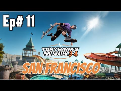 SAN FRAN!!!! Tony Hawk Pro Skater 3&4 - San Francisco - Episode 11