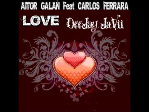 Aitor Galan & Carlos  Ferrara - Love (DJ JotaPé)