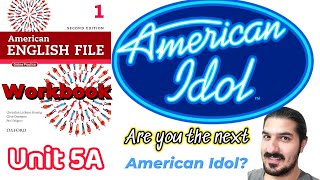 Workbook 5A – Are You the Next American Idol | Can/Can’t, Verb Phrases – AEF 2nd Edition Book 1