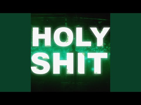 HOLY SHIT