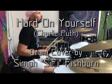 Hard On Yourself | Charlie Puth & blackbear | Drum cover - by Simon Fishburn