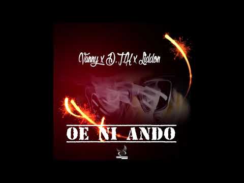 oe ni ando - Vanny x D.T.K x Liddon ( prod by future prod ) leaked