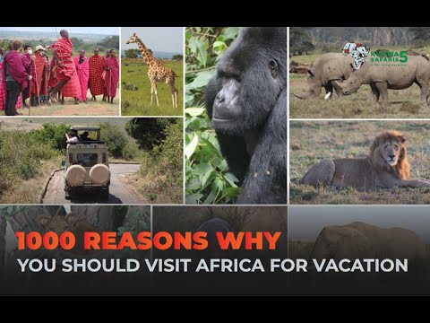 1000 REASONS WHY YOU SHOULD VISIT AFRICA FOR VACATION