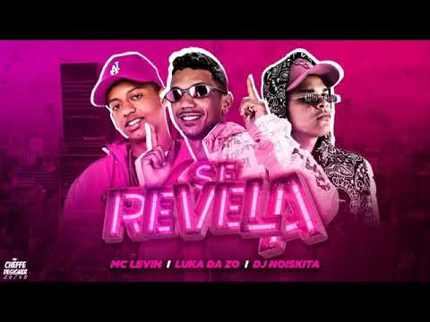 LUKA DA Z.O, MC LEVIN, DJ NOISKITA - SE REVELA
