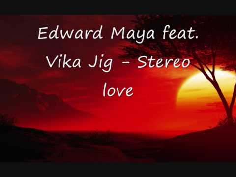 Edward Maya feat. Vika Jig - Stereo love