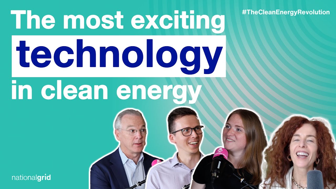 The Technology Driving Change: Part 2 | The Clean Energy Revolution Podcast S3: E7