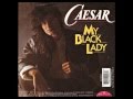 CAESAR - MY BLACK LADY 