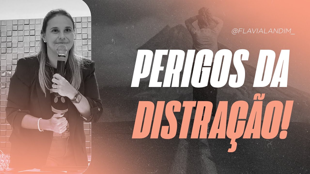PERIGOS DA DISTRAÇÃO