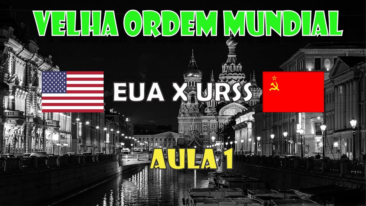 VELHA ORDEM MUNDIAL (AULA 1)