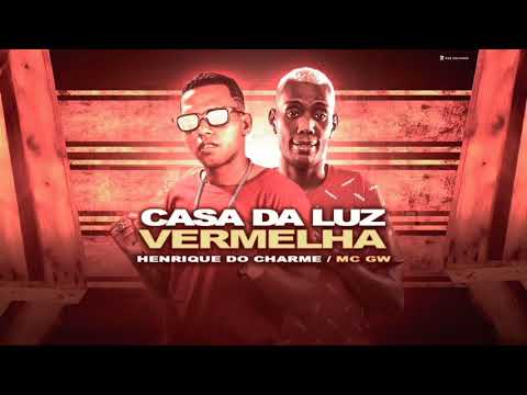 Henrique Do charme mc GW casa da luz vermelha