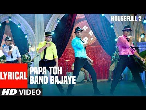 Papa Toh Band Bajaye  Lyrical Video | Housefull 2 | Akshay Kumar, John Abraham, Ritesh Deshmukh