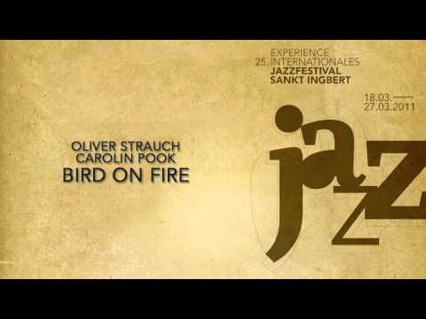Oliver Strauch & Carolin Pook - Bird on Fire