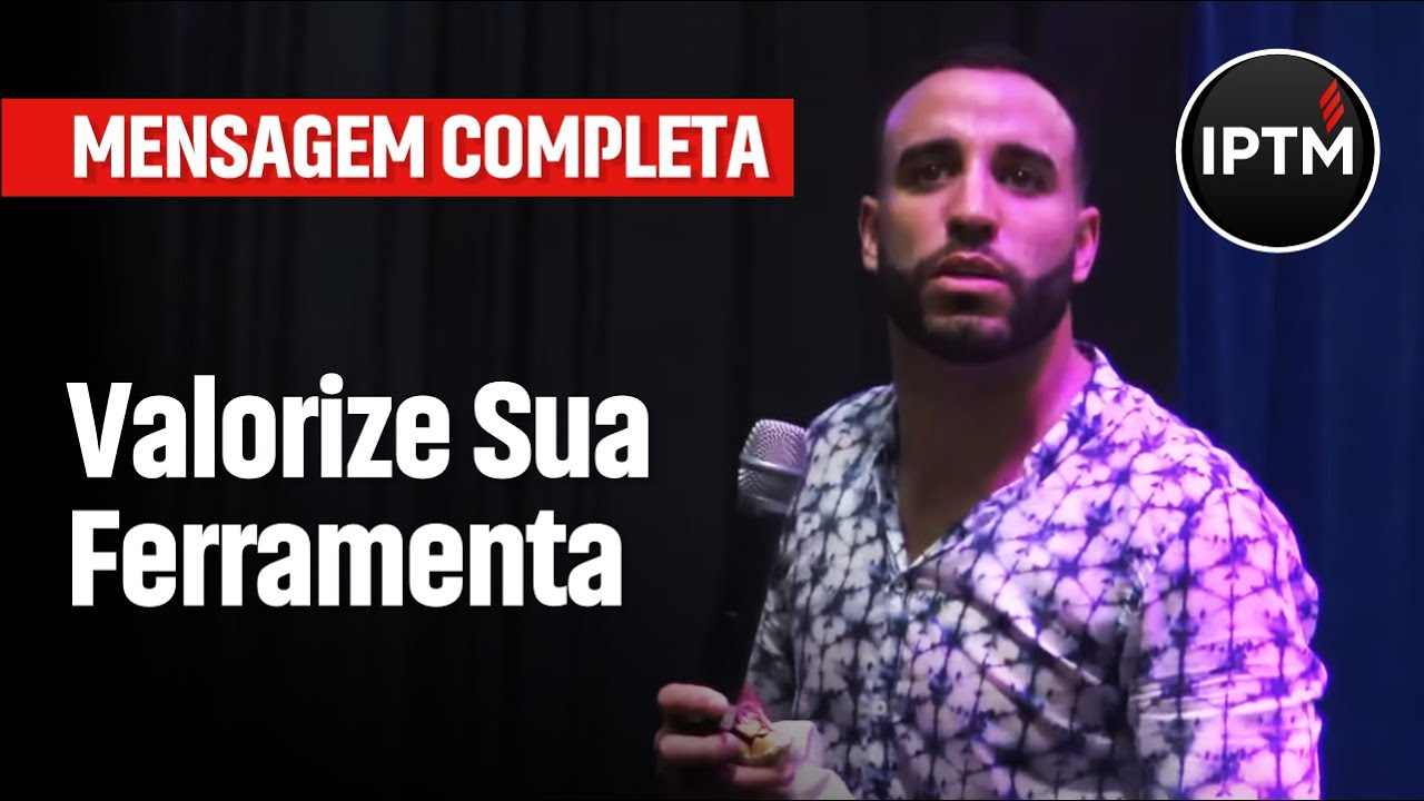 MENSAGEM COMPLETA: Valorize Sua Ferramenta - Pr Leonardo Sale