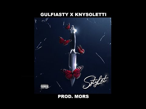 GULFIASTY X KNYSOLETTI - SZTYLET (prod.MORS)