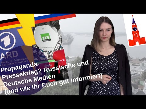 Propaganda-Pressekrieg? Russische vs Deutsche Medien (und wie Ihr Euch gut informiert) [Video]