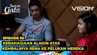 Download lagu BAHAGIA! RENA KEMBALI KE PELUKAN ALADIN | Ikatan Cinta Episode 95 mp3