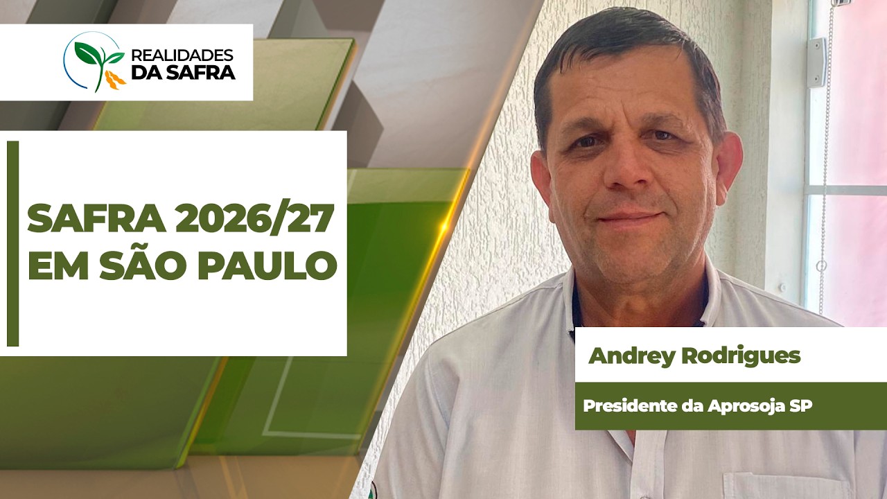 Safra 26/27 começa incerta em São Paulo e Aprosoja destaca “o que paga a conta é o que sobre...
