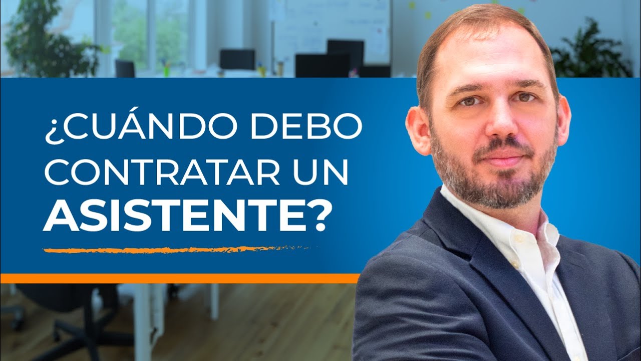 ¿Cuando debo contratar un asistente?