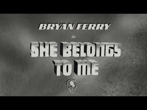 Bryan Ferry - She Belongs To Me (Official Visualiser)
