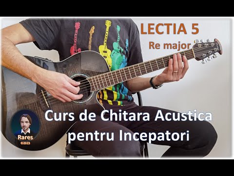 Lectia 5: Re Major - Curs de Chitara Acustica pentru Incepatori