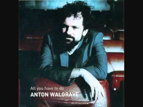 Anton Walgrave - All You Have To Do