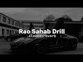 Rao Sahab Drill (slowed+reverb)| Haryanvi Song