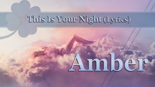 Amber - This Is Your Night Lyrics 🍀