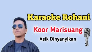 Download lagu Karaoke Rohani. Koor Marisuang. Asik Dinyanyikan. mp3
