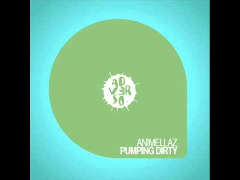 Animellaz - Pumping Dirty (Original Mix)