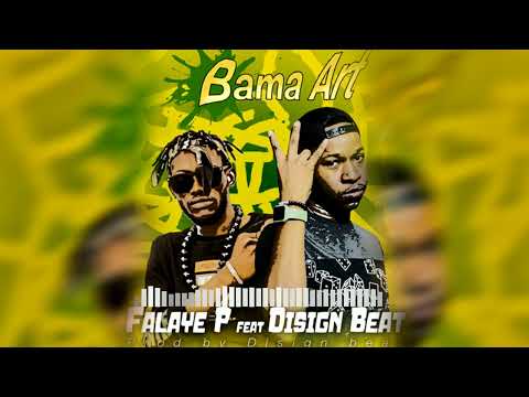 Falay-P Feat Desiign - Bama Art (Clip Audio 2022)