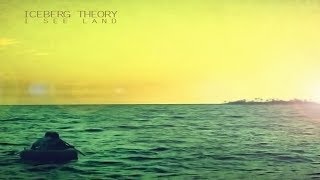 Iceberg Theory - I See Land [Full Album]