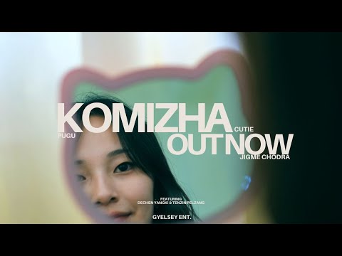 KOMIZHA - PUGU x CUTIE x JIGME CHODRA (Official Music Video)