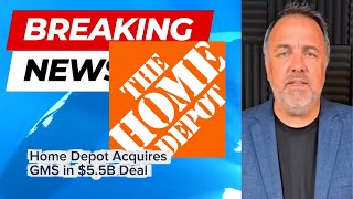 Home Depot Cleared to Buy GMS for $5.5 Billion—Acquisition Complete