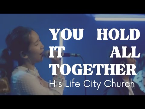 LET'S WORSHIP You hold it all together (Maverick city) | His life city church
