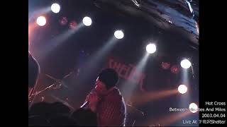 Hot Cross - Between Minutes And Miles (Japan Tour 2003)
