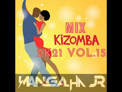 MIX KIZOMBAS VOL.15 2021 DJ MANGALHA JR