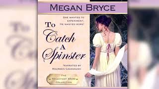 To Catch A Spinster (The Reluctant Bride Collection)- Full Audiobook