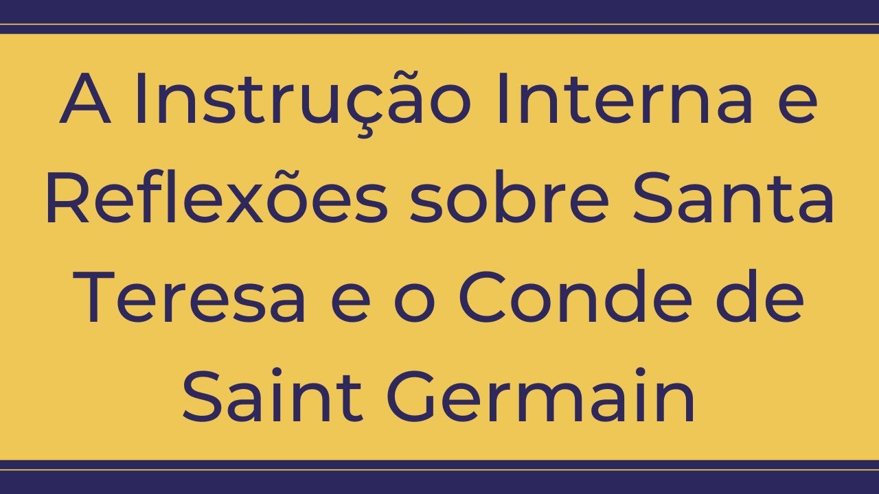 Trigueirinho | A Instrução Interna e Reflexões sobre Santa Teresa e o Conde de Saint Germain