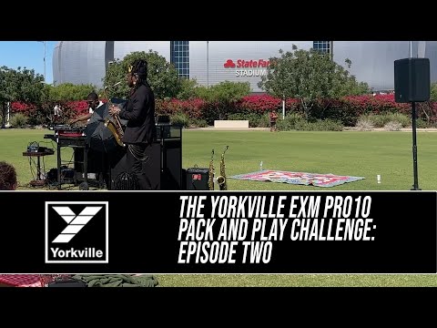 Yorkville EXM Pro10 Pack and Play Challenge: Episode 2
