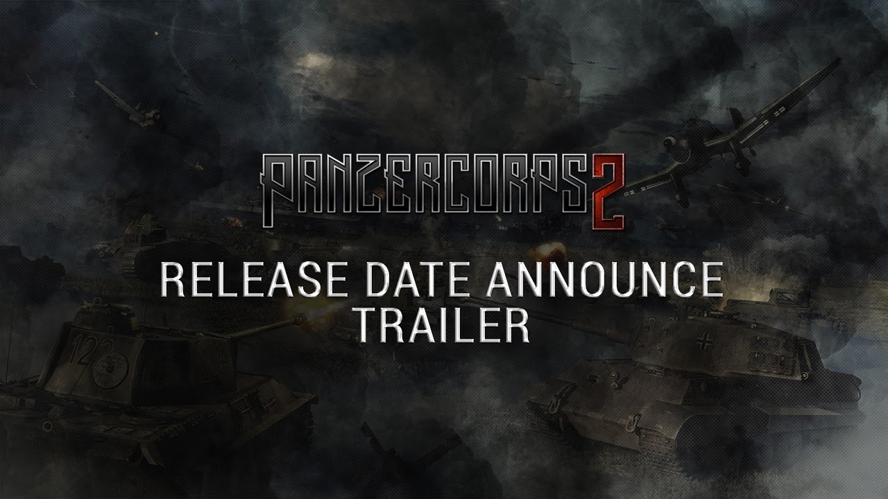 Panzer Corps 2 Release Date Announce Trailer | #Panzercorps - YouTube