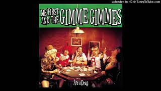 Me First And The Gimme Gimmes - What I Did For Love