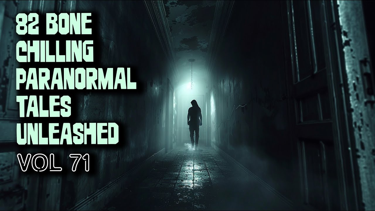 82 Bone Chilling Paranormal Tales Unleashed | Vol 71