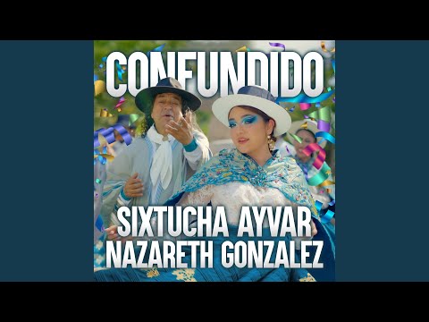 Confundido (feat. Nazareth González & Sixtucha Ayvar)