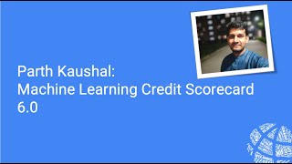 2024 Summer Intern Midterm Showcase - GSOC - Machine Learning Credit Scorecard - Parth Kaushal