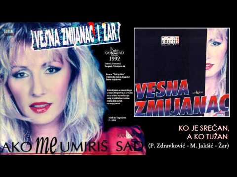 Vesna Zmijanac - Ko je srecan, a ko tuzan - (Audio 1992)